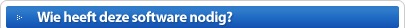 Wie heeft deze software nodig?